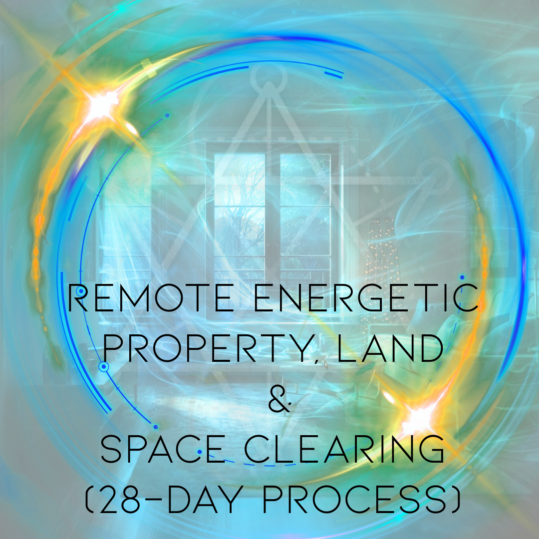 Remote Energetic Property, Land, & Space Clearing (28-day process)